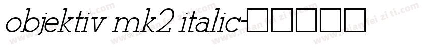 objektiv mk2 italic字体转换